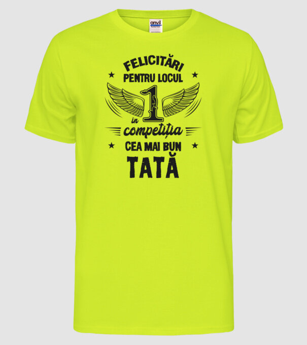 Felicitări pentru locul 1 în competiția Cel mai bun tată! model galben neon pe tricou
