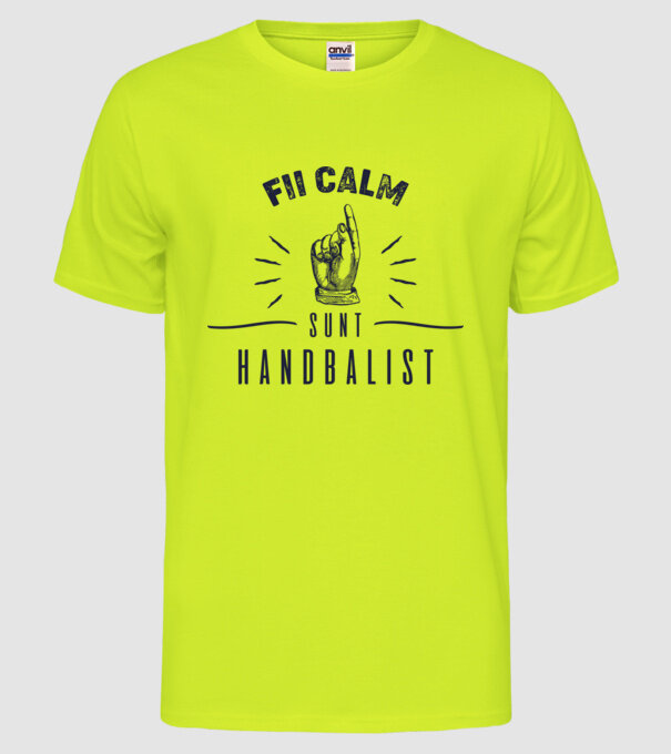 Fii calm, sunt HANDBALIST model galben neon pe tricou