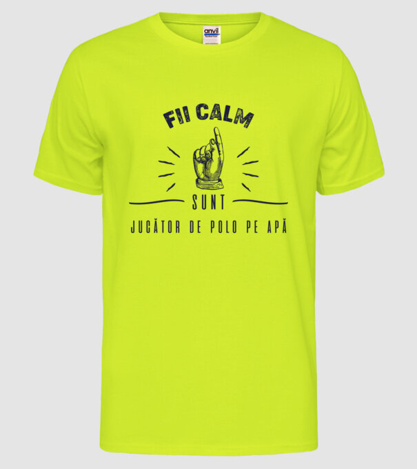 Fii calm, sunt JUCĂTOR DE POLO PE APĂ model galben neon pe tricou