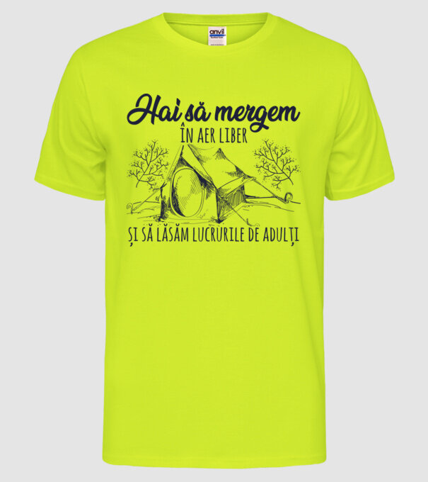 Hai să mergem în aer liber și să lăsăm lucrurile de adulți model galben neon pe tricou