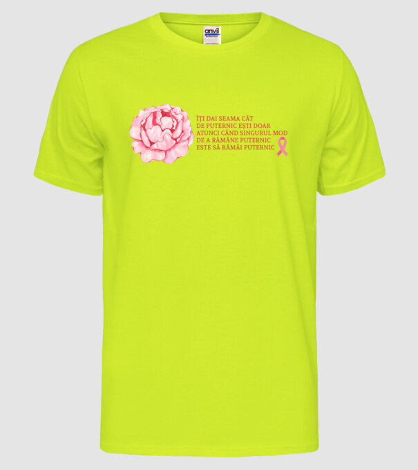 îți dai seama cât de puternic ești doar atunci când singurul mod de a rămâne puternic este să rămâi puternic model galben neon pe tricou