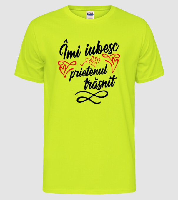 Îmi iubesc prietenul trăsnit model galben neon pe tricou