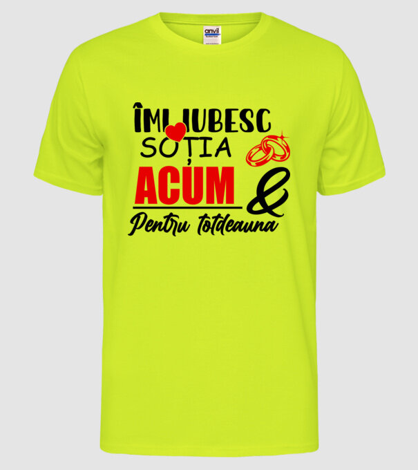 Îmi iubesc soția acum & pentru totdeauna model galben neon pe tricou
