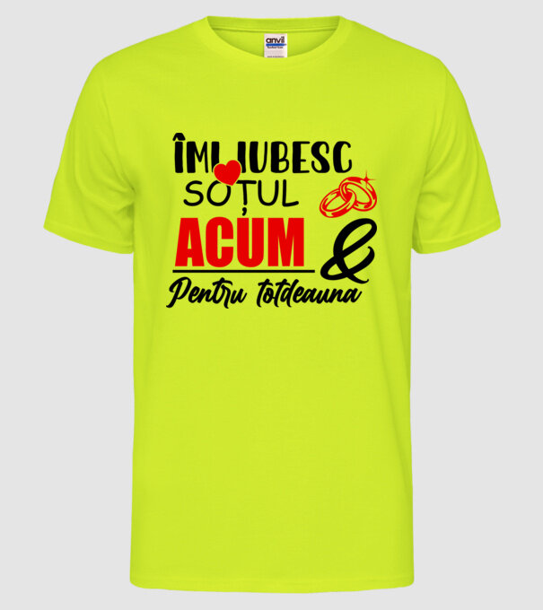 Îmi iubesc soțul acum & pentru totdeauna model galben neon pe tricou
