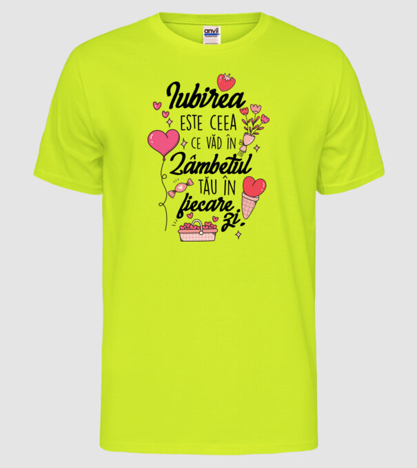 Iubirea-este-ceea -e văd în-zâmbetul-tău în fiecare zi model galben neon pe tricou