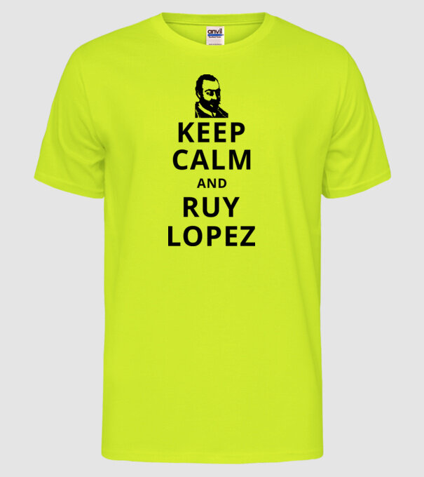 Keep Calm and Ruy Lopez v3 model galben neon pe tricou