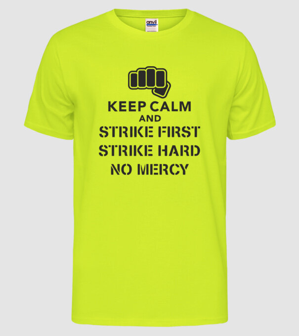 Keep calm and strike first cobra kai model galben neon pe tricou