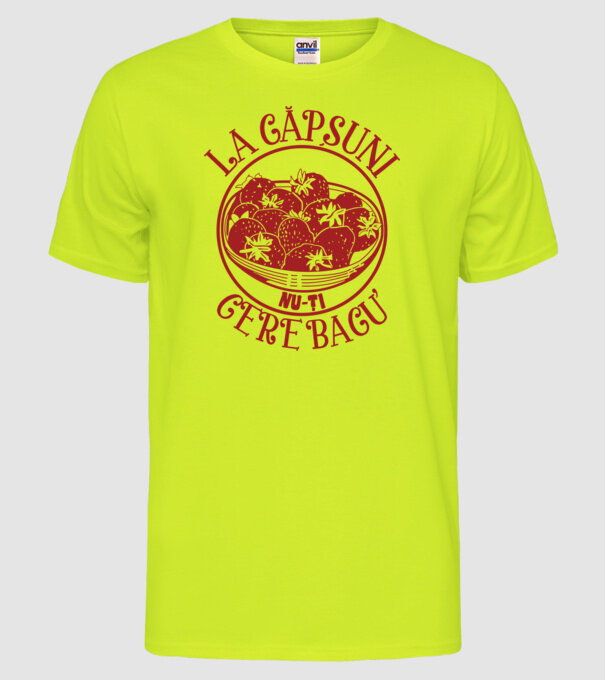 La căpșuni nu-ți cere bacu model galben neon pe tricou