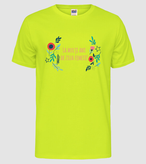 La mulți ani de ziua femeii model galben neon pe tricou