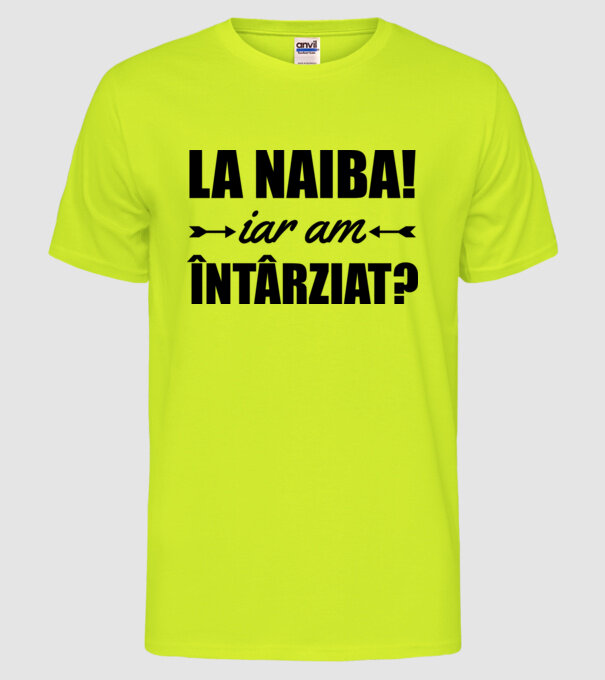 La naiba! Iar am întârziat? model galben neon pe tricou