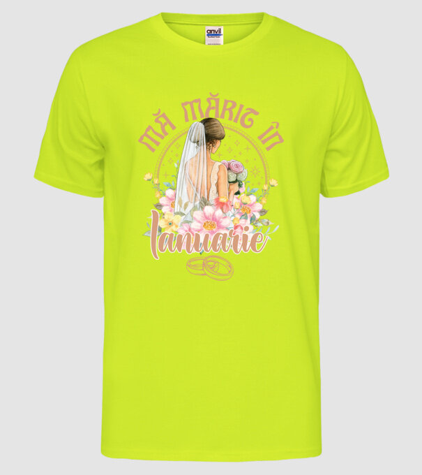 mă mărit - în ianuarie model galben neon pe tricou