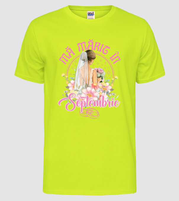 mă mărit - în septembrie model galben neon pe tricou