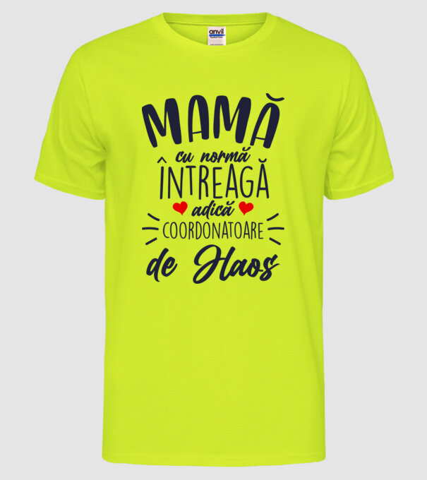 Mamă cu normă întreagă adică coordonatoare de haos model galben neon pe tricou
