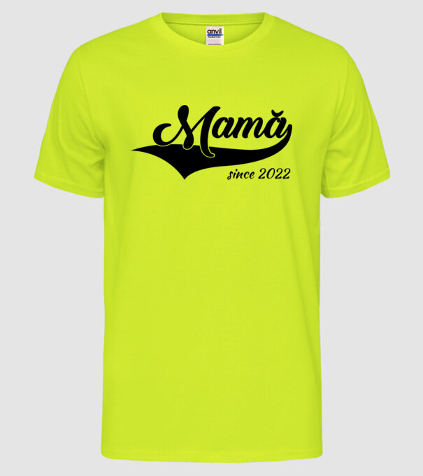 Mamă since 2022 model galben neon pe tricou