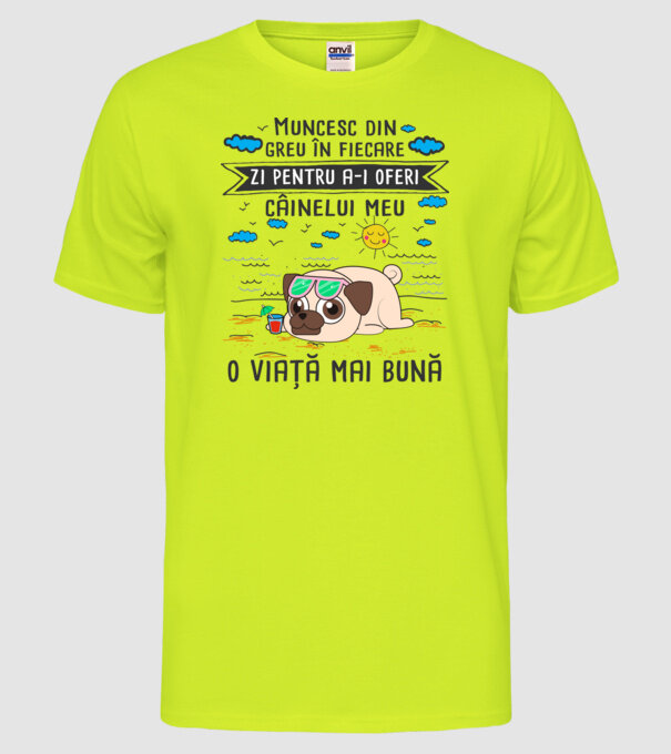 Muncesc din greu în fiecare zi pentru a-i oferi câinelui meu o viață mai bună model galben neon pe tricou