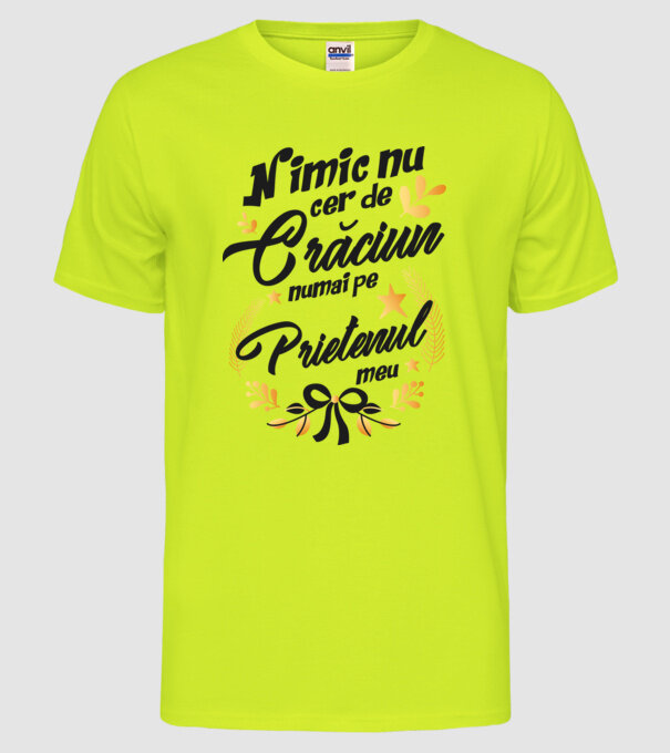 nimic nu cer de Crăciun, numai pe prietenul meu model galben neon pe tricou