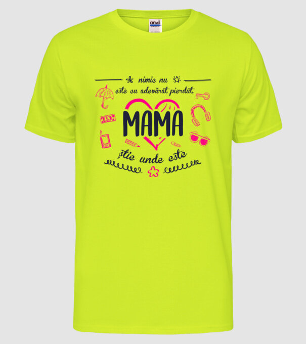 nimic nu este cu adevărat pierdut, mama știe unde este model galben neon pe tricou