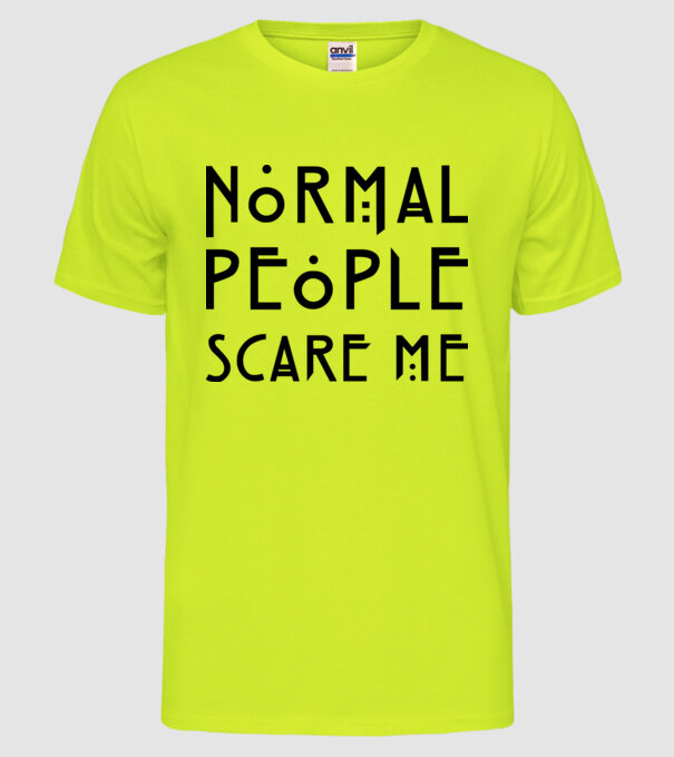 Normal people scare me model galben neon pe tricou