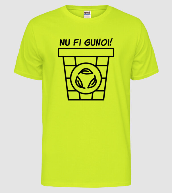 Nu fi gunoi  model galben neon pe tricou