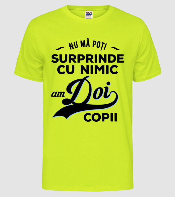 Nu mă poți surprinde cu nimic, am doi copii model galben neon pe tricou