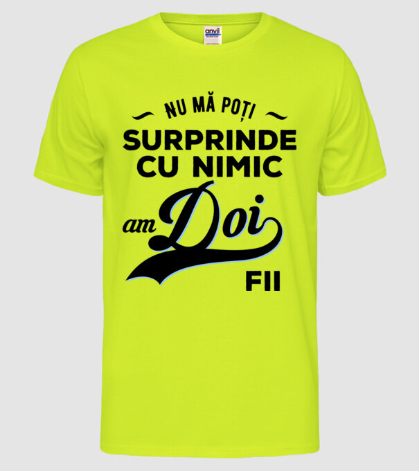 Nu mă poți surprinde cu nimic, am doi fii model galben neon pe tricou