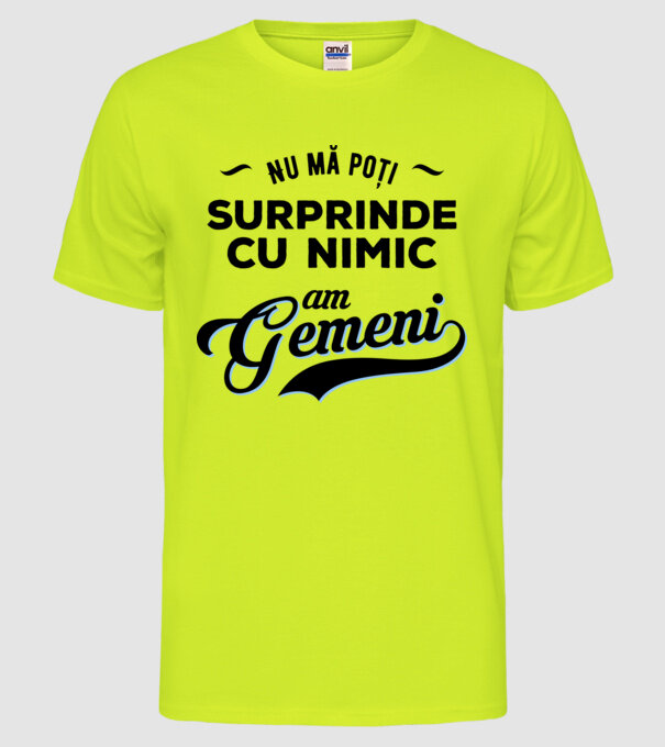 Nu mă poți surprinde cu nimic, am gemeni model galben neon pe tricou