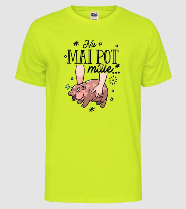Nu mai pot muie... model galben neon pe tricou