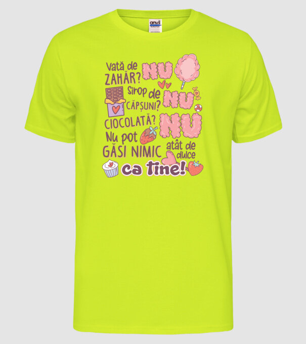Nu pot găsi nimic-atât de dulce ca tine model galben neon pe tricou