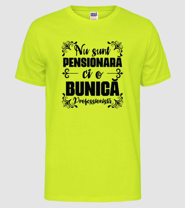 Nu sunt_ pensionară, ci o bunică profesionistă model galben neon pe tricou