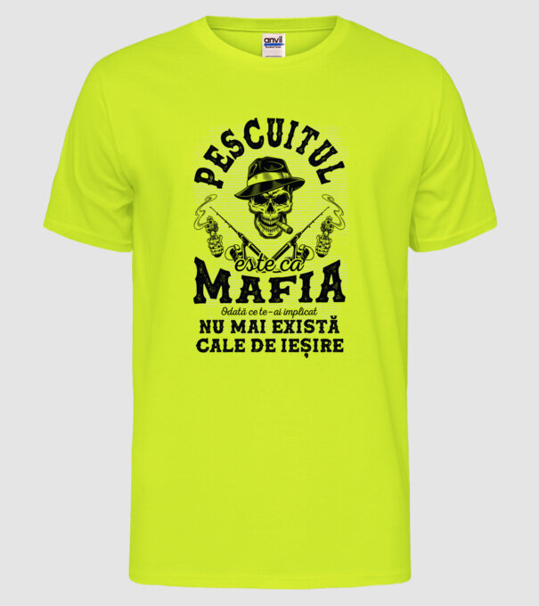 Pescuitul este ca mafia, odată ce te-ai implicat, nu mai există cale de ieșire model galben neon pe tricou