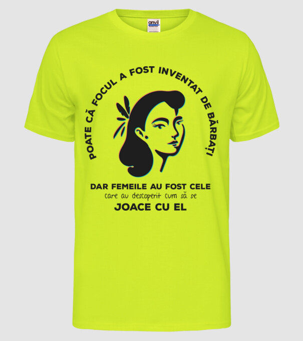 Poate că focul a fost inventat de bărbați, dar femeile au fost cele care au descoperit cum să se joace cu el. model galben neon pe tricou