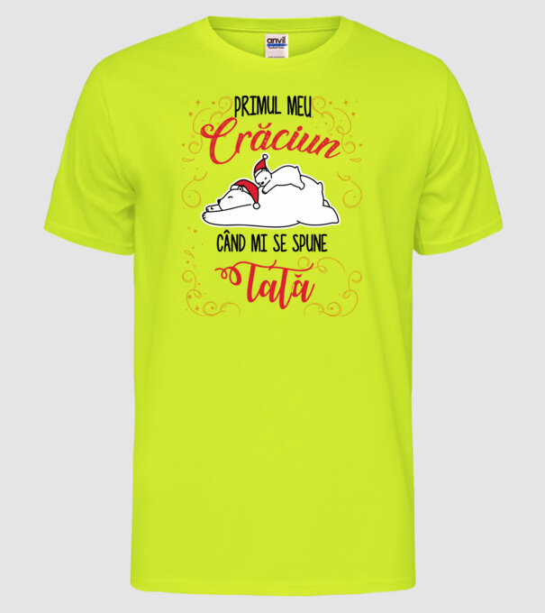 Primul meu Crăciun când mi se spune tată! model galben neon pe tricou
