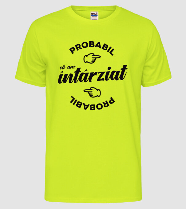 Probabil că am întârziat model galben neon pe tricou
