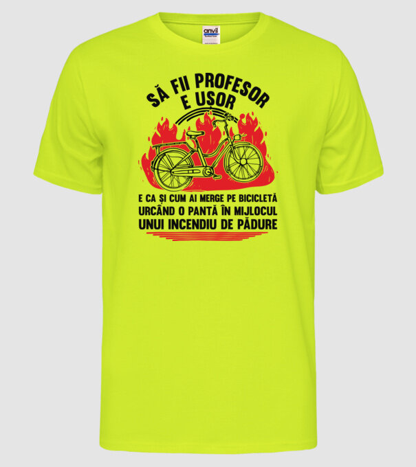 Să fii profesor e ușor model galben neon pe tricou