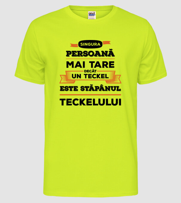 singura persoană mai tare decât un Teckel este stăpânul Teckelului model galben neon pe tricou