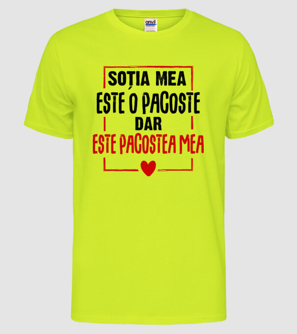 soția mea este o pacoste model galben neon pe tricou