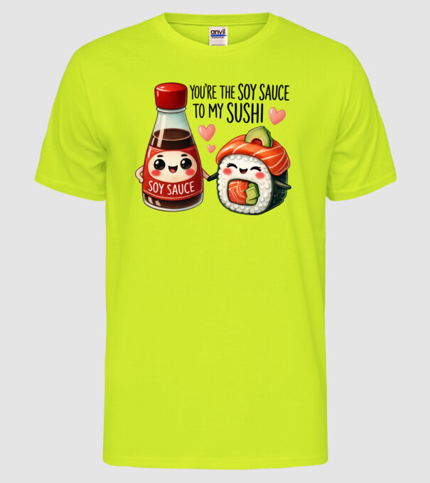Soy Sauce to my Sushi model galben neon pe tricou