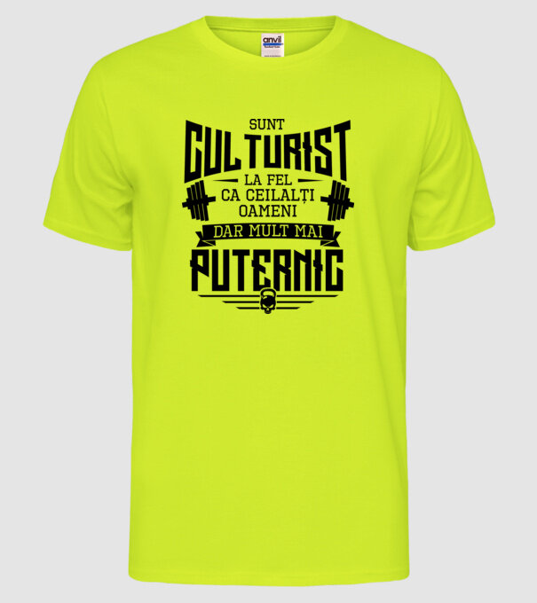 sunt culturist, la fel ca ceilalți oameni, dar mult mai puternic model galben neon pe tricou