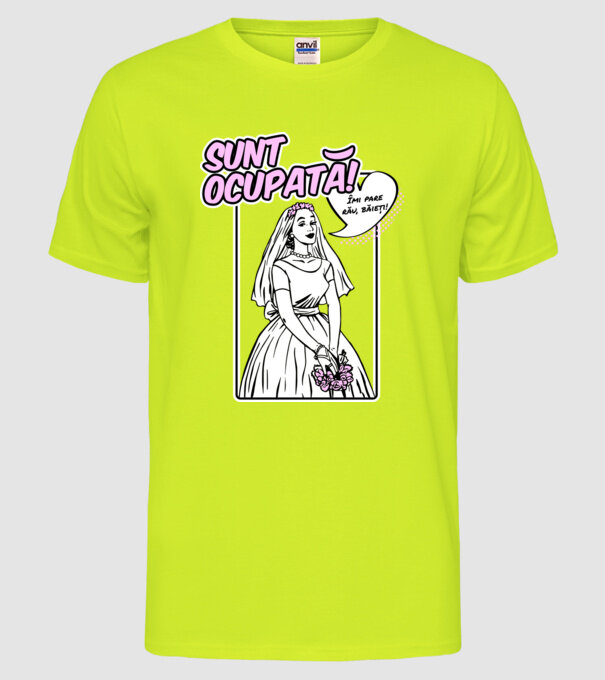 Sunt ocupată! Îmi pare rău, băieți model galben neon pe tricou