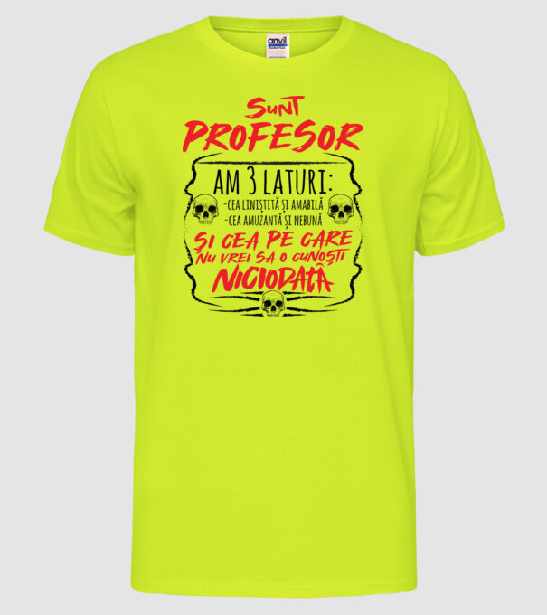 sunt profesor, am 3 laturi model galben neon pe tricou