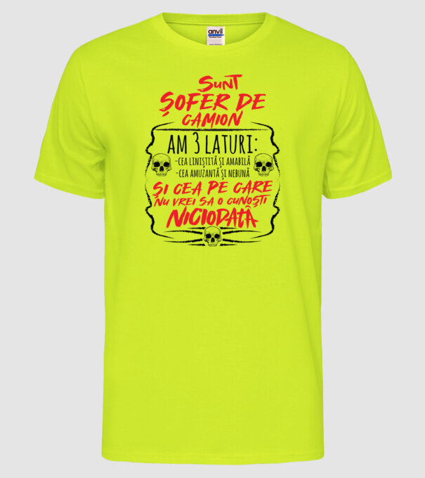 sunt șofer de camion am 3 laturi model galben neon pe tricou