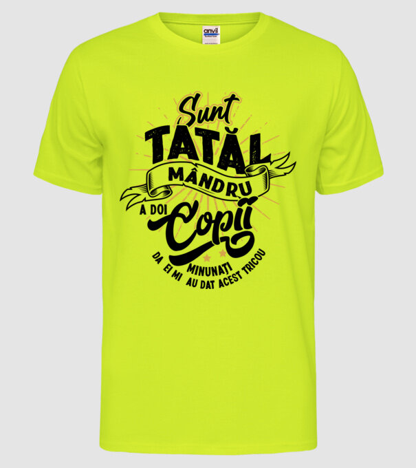 Sunt tatăl mândru a doi copii minunați - da, ei mi-au dat acest tricou model galben neon pe tricou