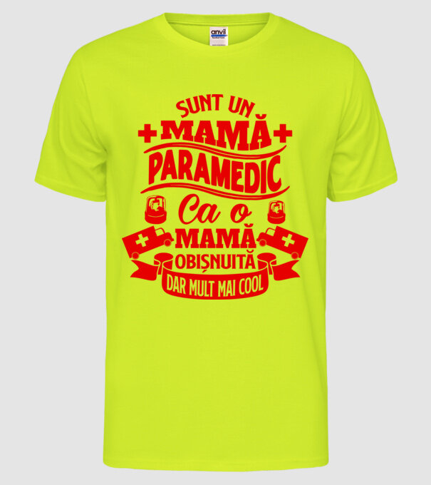 Sunt o mamă paramedic, ca o mamă obișnuită, dar mult mai cool model galben neon pe tricou