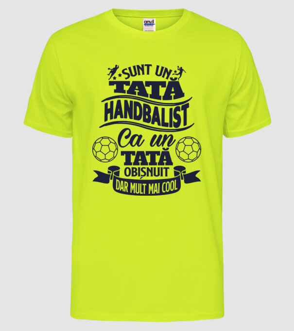 Sunt un tată handbalist, ca un tată obișnuit, dar mult mai cool model galben neon pe tricou
