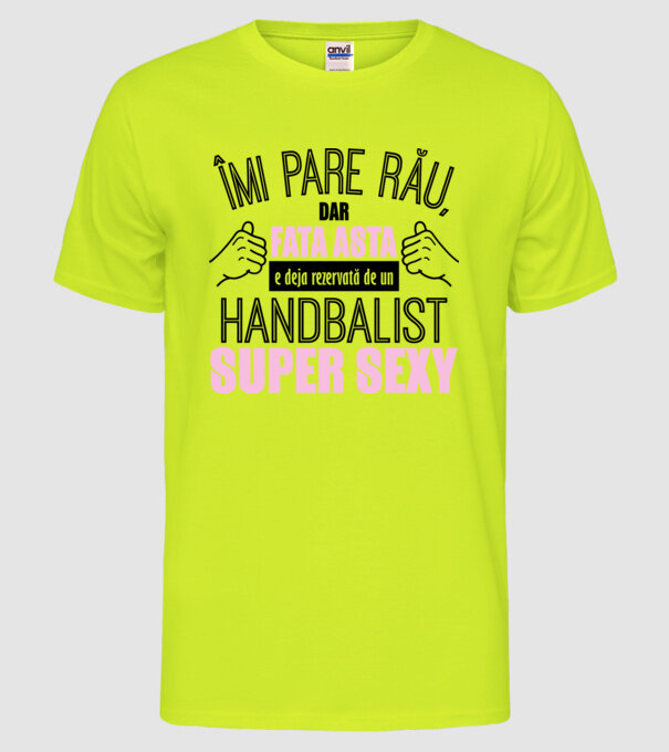 Îmi pare rău, dar fata asta e deja rezervată de un HANDBALIST super sexy model galben neon pe tricou