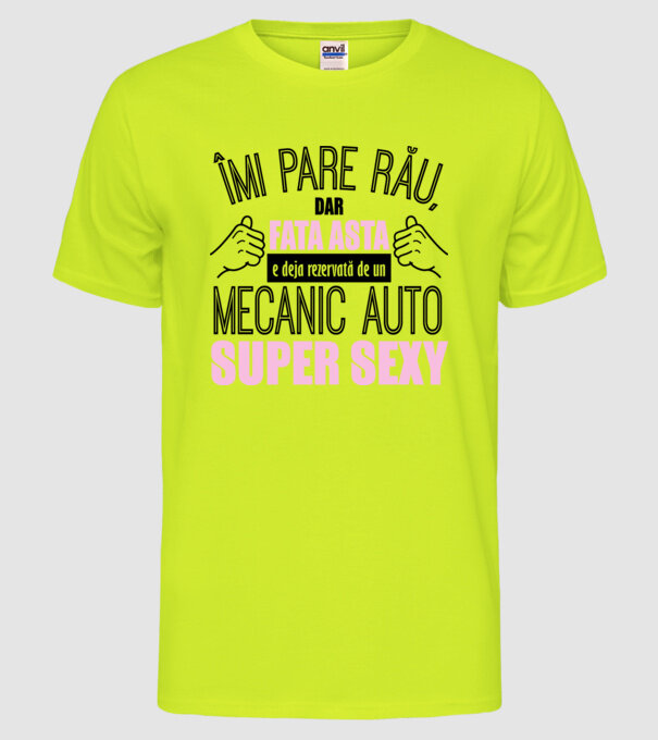 Îmi pare rău, dar fata asta e deja rezervată de un MECANIC AUTO super sexy model galben neon pe tricou