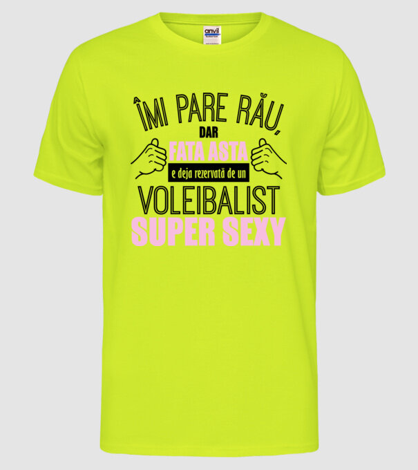 Îmi pare rău, dar fata asta e deja rezervată de un VOLEIBALIST super sexy model galben neon pe tricou