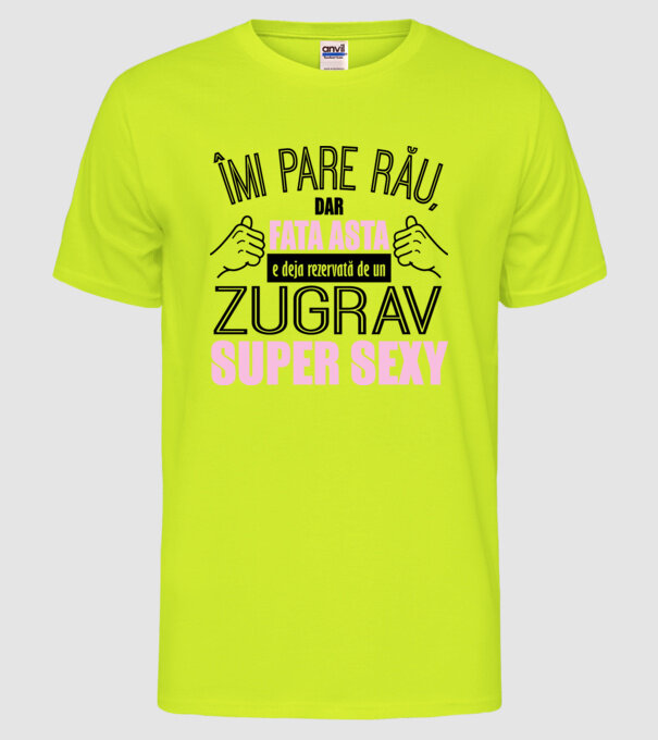 Îmi pare rău, dar fata asta e deja rezervată de un ZUGRAV super sexy model galben neon pe tricou