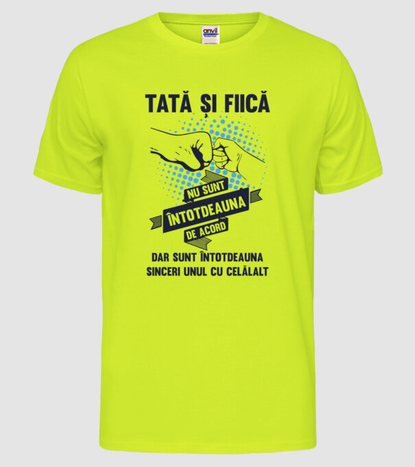 Tată și Fiică - nu sunt întotdeauna de acord, dar sunt întotdeauna sinceri unul cu celălalt model galben neon pe tricou