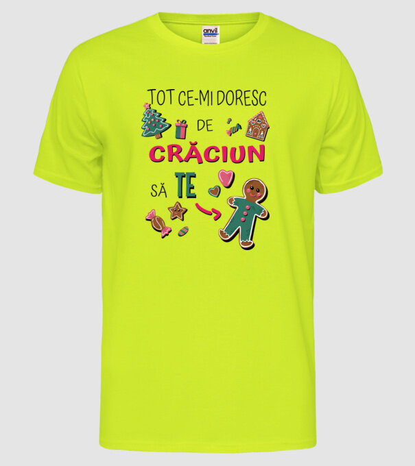 Tot ce-mi doresc de Crăciun să TE om alb model galben neon pe tricou